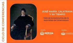 Mrida homenajea la figura de Jos Mara de Calatrava con un ciclo de conferencias